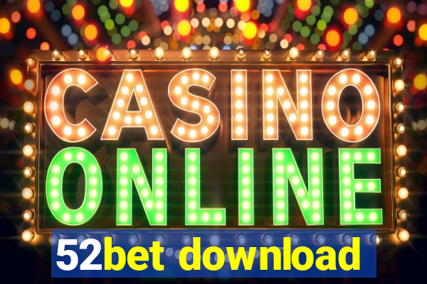 52bet download